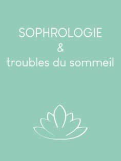 SOPHROLOGIE & TROUBLES DU SOMMEIL