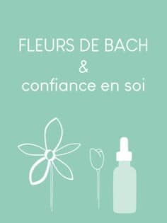 FLEURS DE BACH & CONFIANCE EN SOI