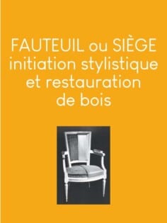FAUTEUIL ou SIÈGE : Initiation stylistique et restauration de bois