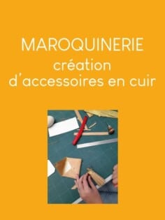 MAROQUINERIE : création d&rsquo;accessoires en cuir